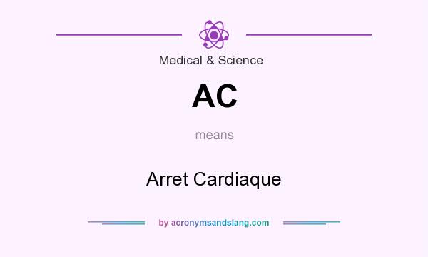 What does AC mean? It stands for Arret Cardiaque