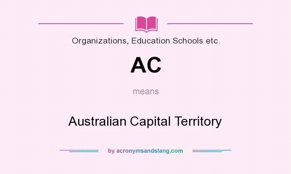 What does AC mean? It stands for Australian Capital Territory