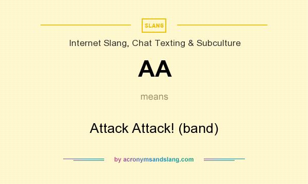 What does AA mean? It stands for Attack Attack! (band)