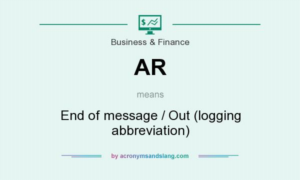 What does AR mean? It stands for End of message / Out (logging abbreviation)