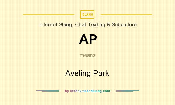 What does AP mean? It stands for Aveling Park