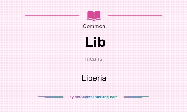 What does Lib mean? It stands for Liberia