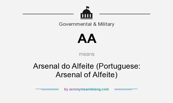 What does AA mean? It stands for Arsenal do Alfeite (Portuguese: Arsenal of Alfeite)