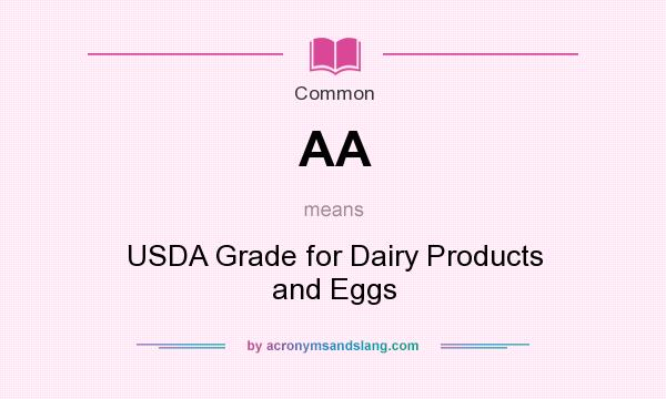 What does AA mean? It stands for USDA Grade for Dairy Products and Eggs