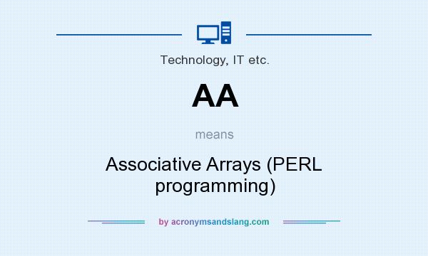 What does AA mean? It stands for Associative Arrays (PERL programming)