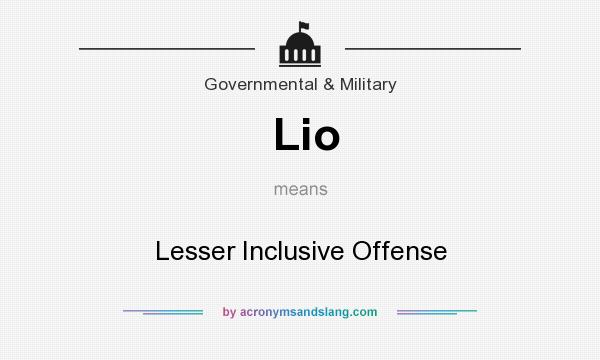 What does Lio mean? It stands for Lesser Inclusive Offense