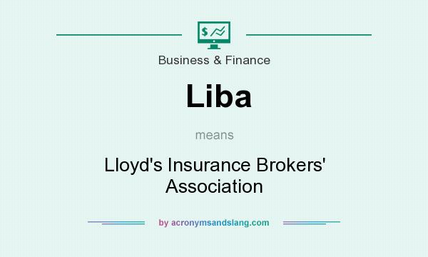 What does Liba mean? It stands for Lloyd`s Insurance Brokers` Association