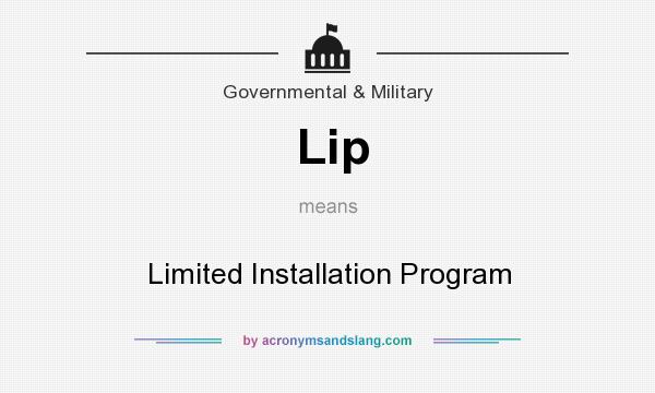 What does Lip mean? It stands for Limited Installation Program
