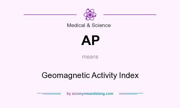 What does AP mean? It stands for Geomagnetic Activity Index