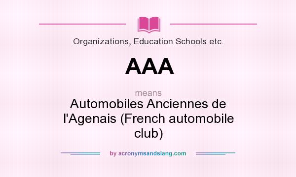 What does AAA mean? It stands for Automobiles Anciennes de l`Agenais (French automobile club)