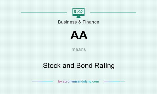 What does AA mean? It stands for Stock and Bond Rating