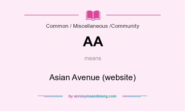 What does AA mean? It stands for Asian Avenue (website)