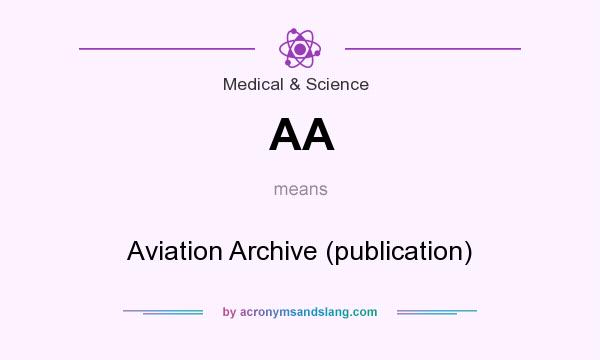 What does AA mean? It stands for Aviation Archive (publication)