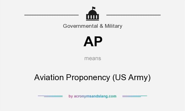 What does AP mean? It stands for Aviation Proponency (US Army)