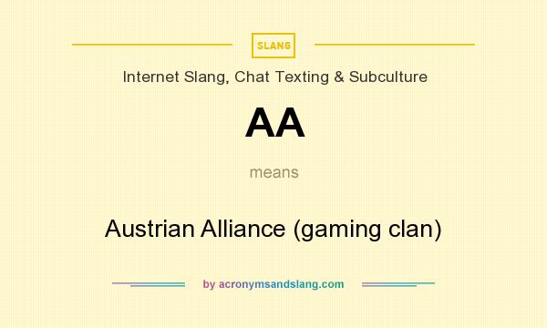 What does AA mean? It stands for Austrian Alliance (gaming clan)