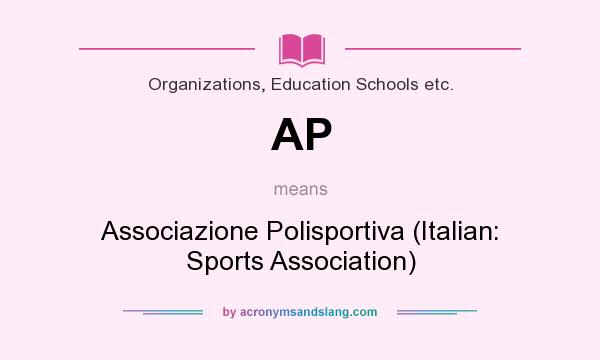 What does AP mean? It stands for Associazione Polisportiva (Italian: Sports Association)