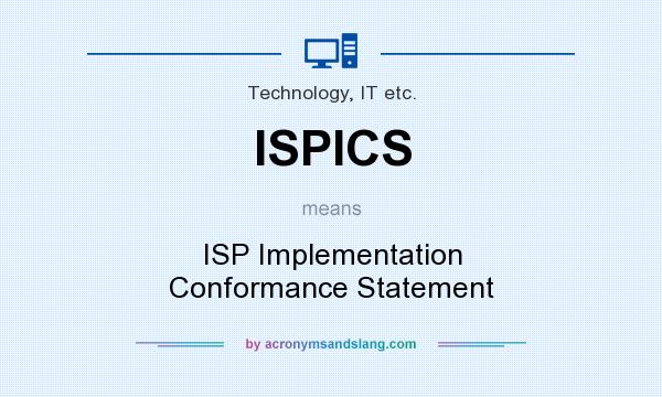 What does ISPICS mean? It stands for ISP Implementation Conformance Statement