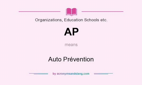 What does AP mean? It stands for Auto Prévention