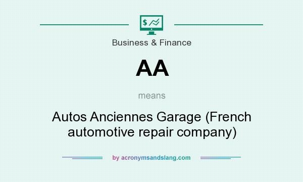 What does AA mean? It stands for Autos Anciennes Garage (French automotive repair company)