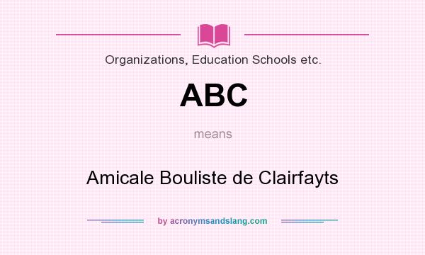 What does ABC mean? It stands for Amicale Bouliste de Clairfayts