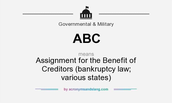 What does ABC mean? It stands for Assignment for the Benefit of Creditors (bankruptcy law; various states)