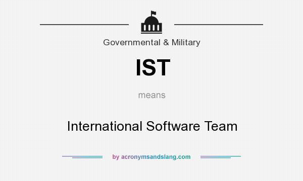 What does IST mean? It stands for International Software Team