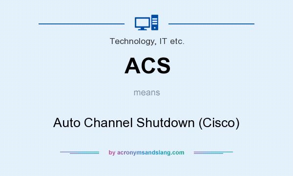 What does ACS mean? It stands for Auto Channel Shutdown (Cisco)