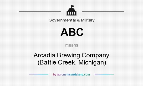 What does ABC mean? It stands for Arcadia Brewing Company (Battle Creek, Michigan)