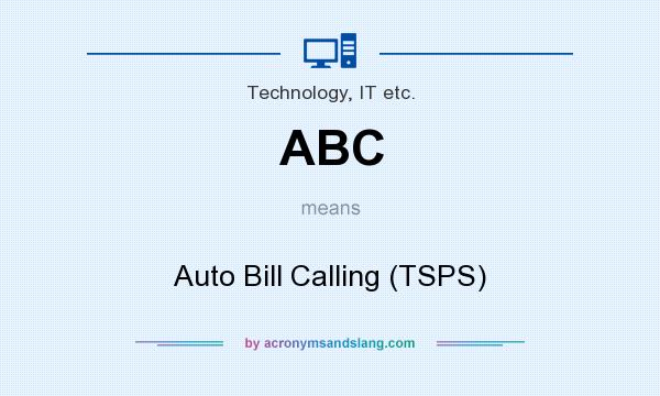 What does ABC mean? It stands for Auto Bill Calling (TSPS)