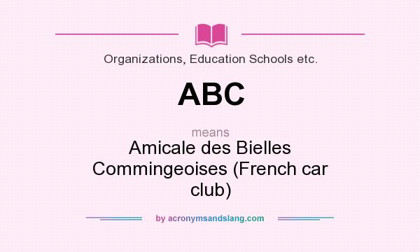 What does ABC mean? It stands for Amicale des Bielles Commingeoises (French car club)