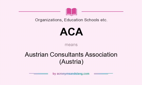 What does ACA mean? It stands for Austrian Consultants Association (Austria)
