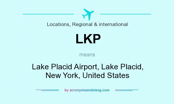 What does LKP mean? It stands for Lake Placid Airport, Lake Placid, New York, United States