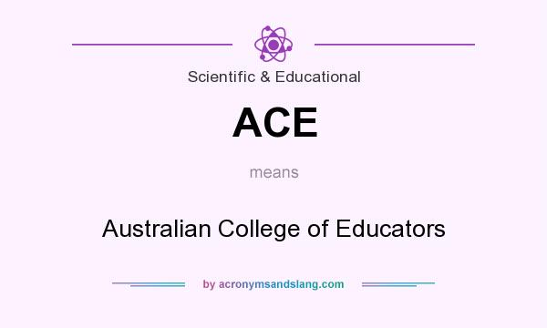 What does ACE mean? It stands for Australian College of Educators