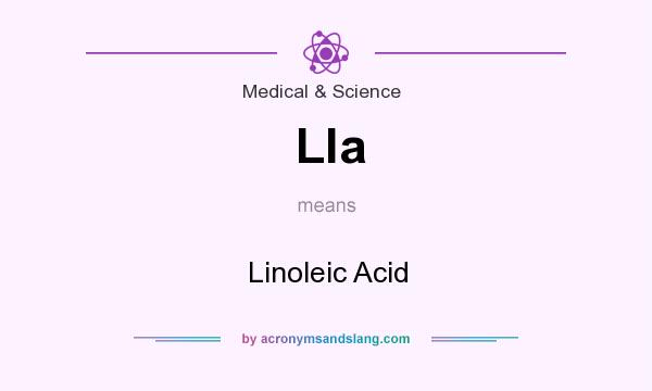 What does Lla mean? It stands for Linoleic Acid