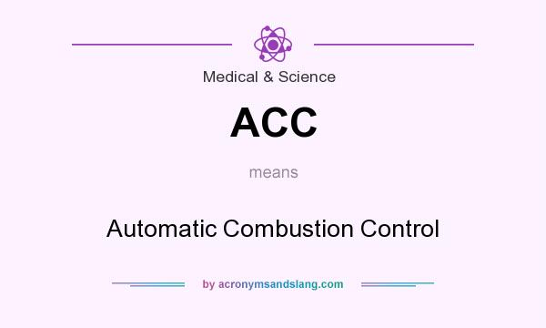 What does ACC mean? It stands for Automatic Combustion Control