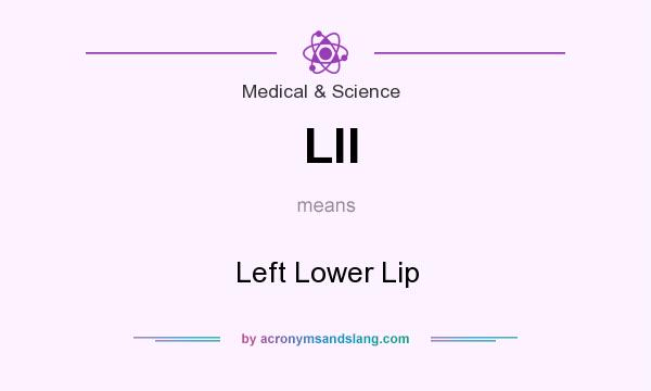 What does Lll mean? It stands for Left Lower Lip