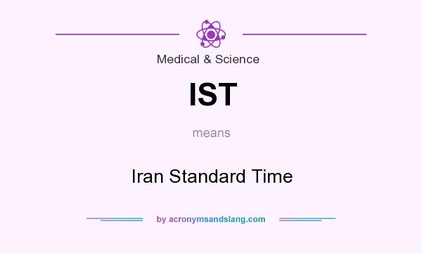 What does IST mean? It stands for Iran Standard Time