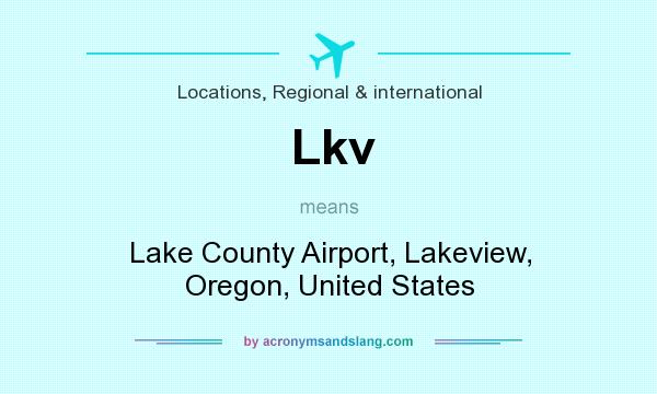 What does Lkv mean? It stands for Lake County Airport, Lakeview, Oregon, United States