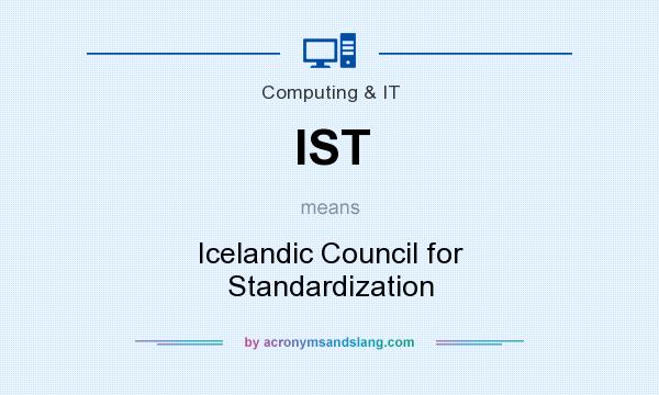 What does IST mean? It stands for Icelandic Council for Standardization