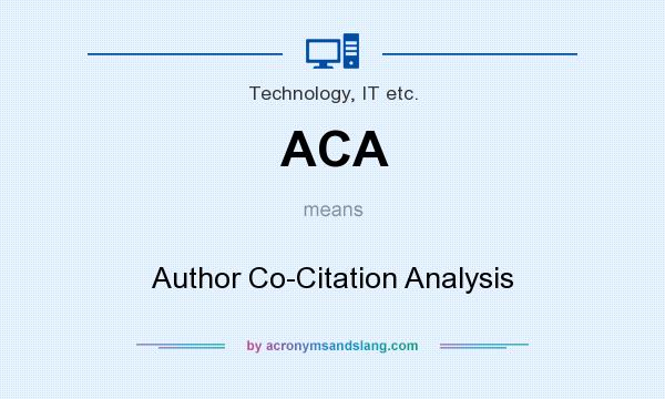 What does ACA mean? It stands for Author Co-Citation Analysis
