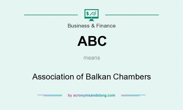 What does ABC mean? It stands for Association of Balkan Chambers