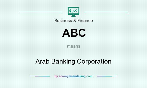 What does ABC mean? It stands for Arab Banking Corporation