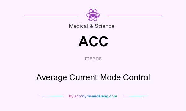 What does ACC mean? It stands for Average Current-Mode Control
