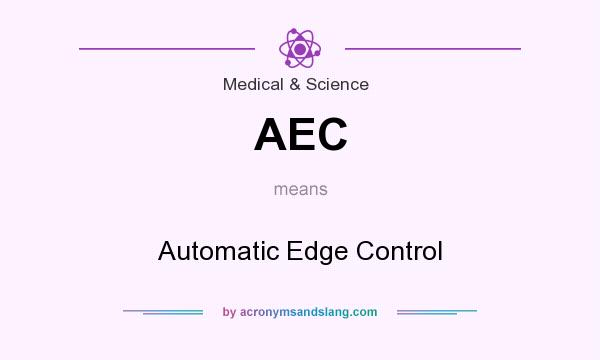 What does AEC mean? It stands for Automatic Edge Control
