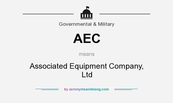 What does AEC mean? It stands for Associated Equipment Company, Ltd
