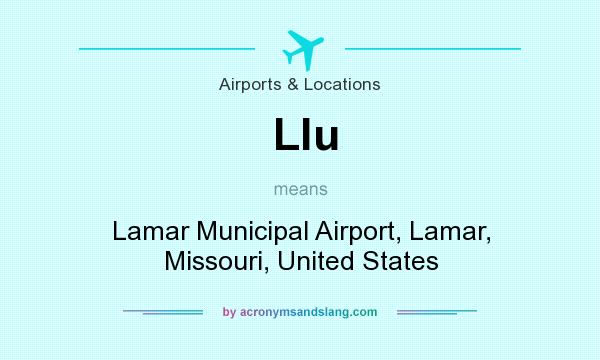 What does Llu mean? It stands for Lamar Municipal Airport, Lamar, Missouri, United States