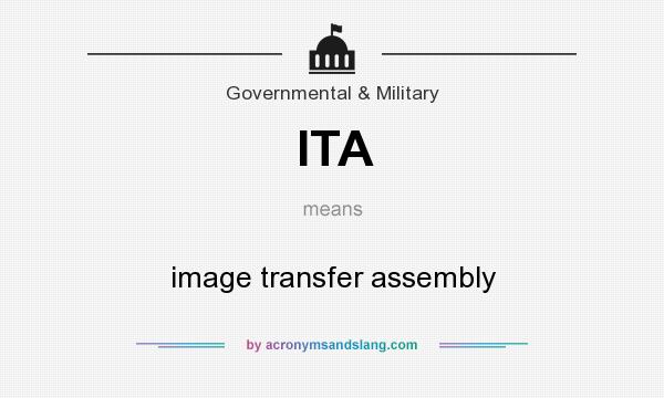 What does ITA mean? It stands for image transfer assembly