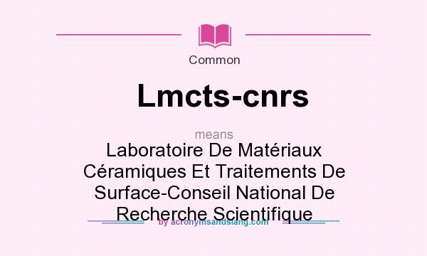 What does Lmcts-cnrs mean? It stands for Laboratoire De Matriaux Cramiques Et Traitements De Surface-Conseil National De Recherche Scientifique