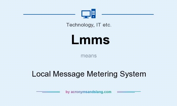 What does Lmms mean? It stands for Local Message Metering System