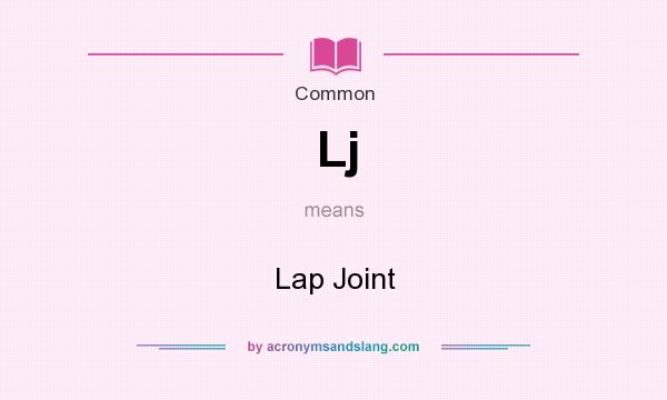 What does Lj mean? It stands for Lap Joint